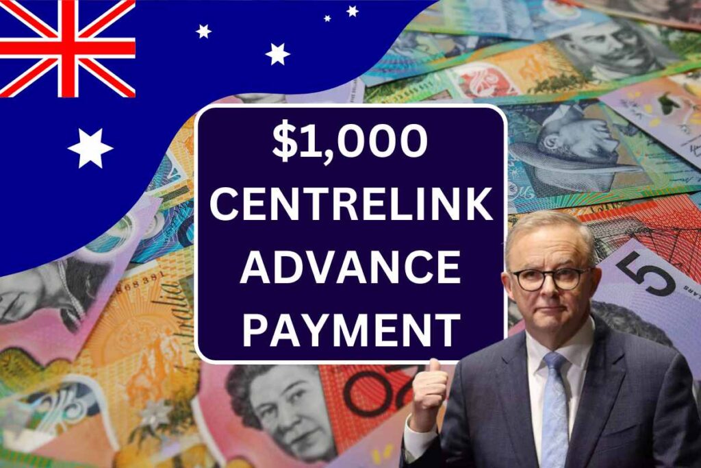 $1,000 Centrelink Advance Payment August 2024 - Check Eligibility