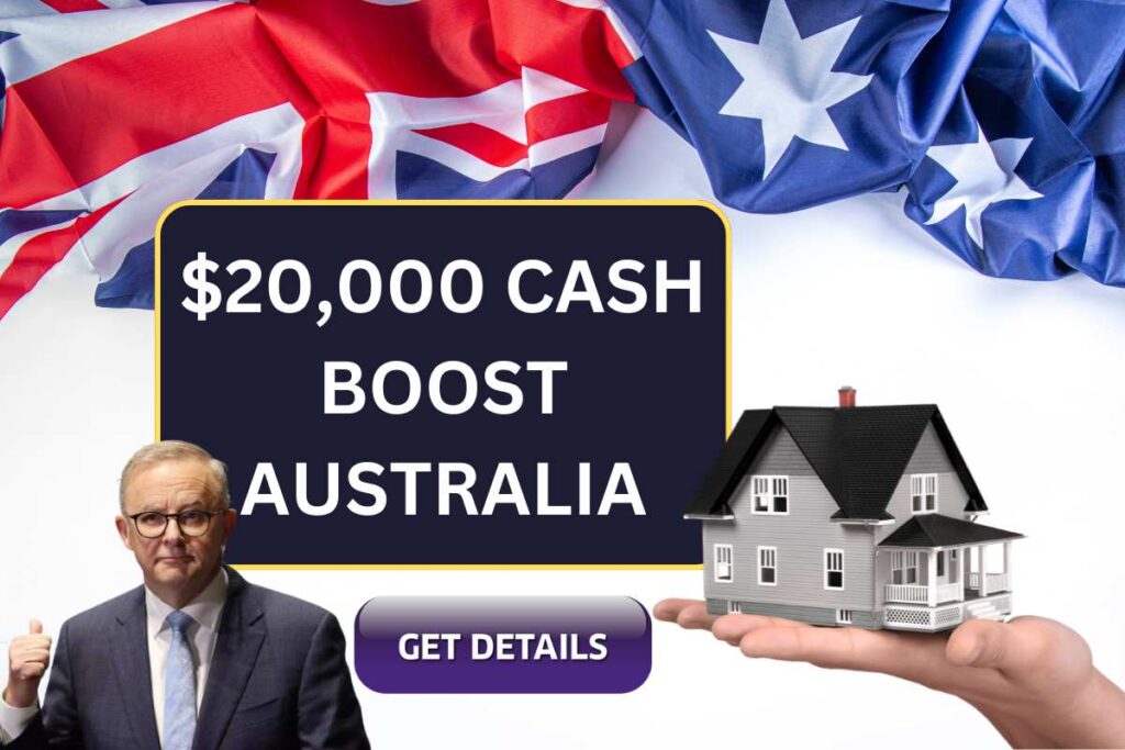 $20,000 Cash Boost Australia 2024 : Home Guarantee Scheme Eligibility