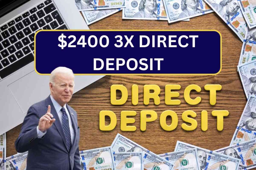 $2400 3X Direct Deposit August 2024