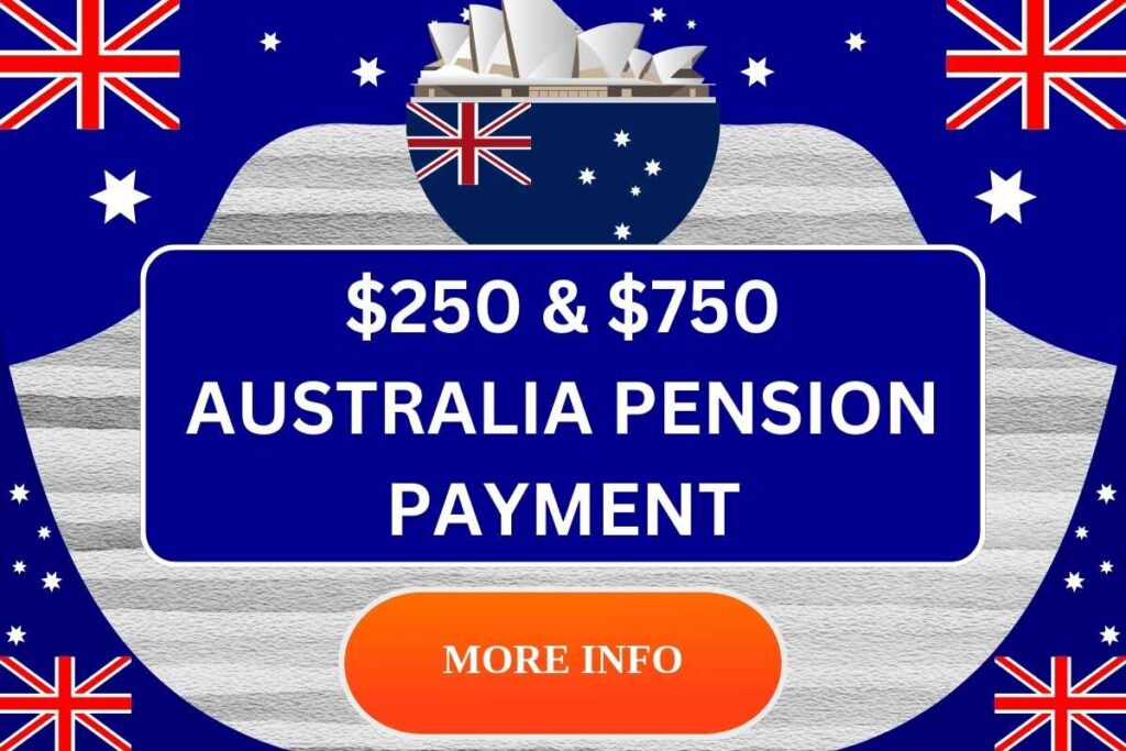 $250 And $750 Australia Pension Payment August 2024