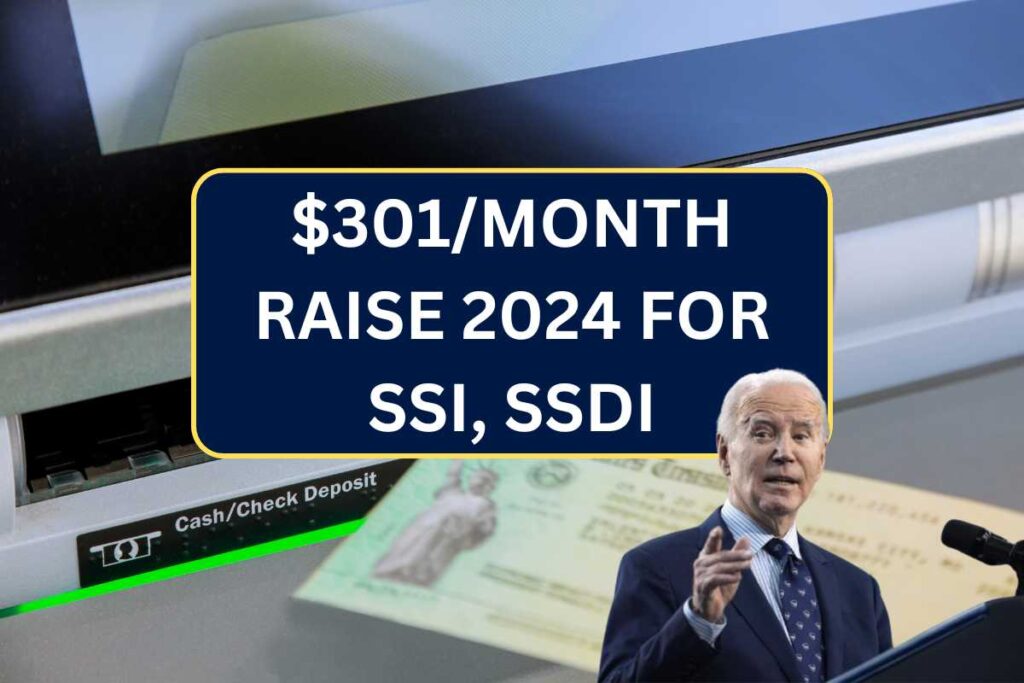 $301/Month Raise 2024 For SSI, SSDI : Check Eligibility & Deposit Dates