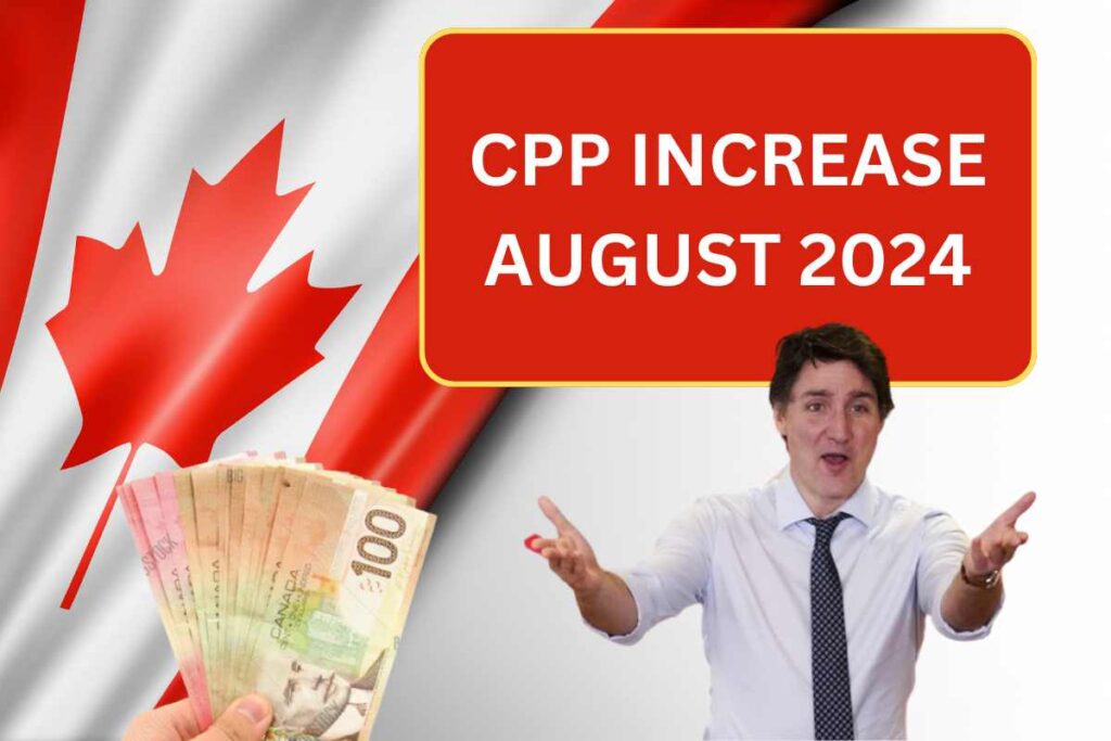 CPP Increase August 2024 - Check Amount Of Increase & Eligibility