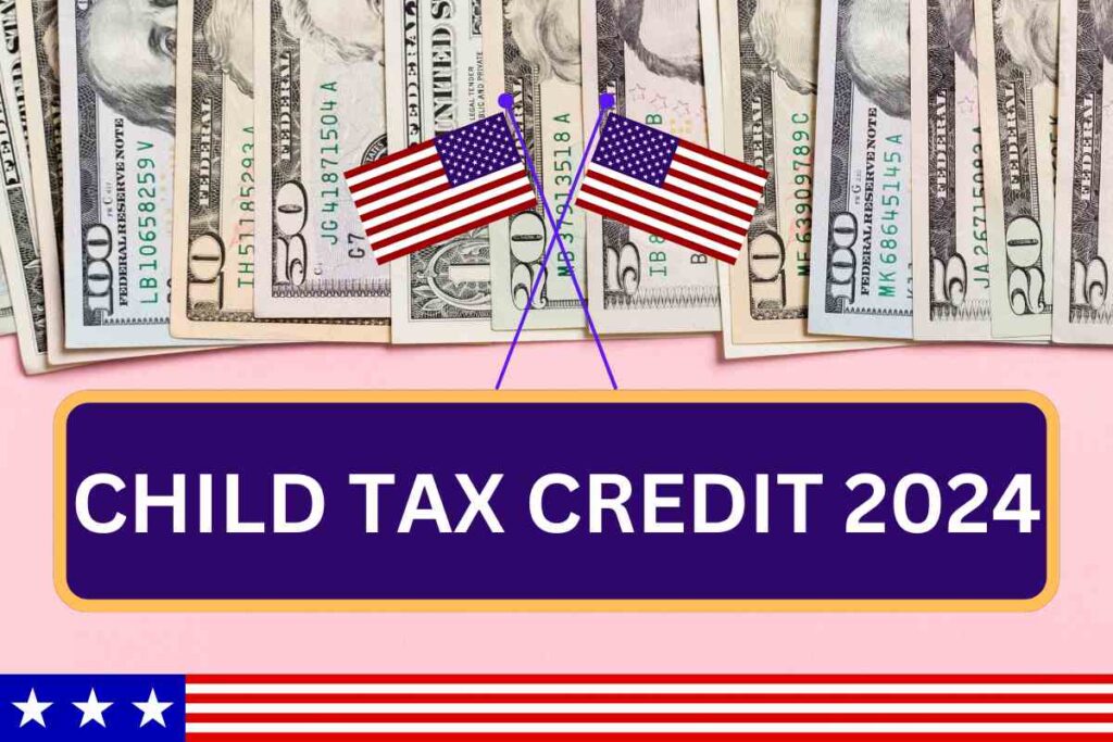 Child Tax Credit 2024 - Details, Amount, Eligibility & Payment Dates