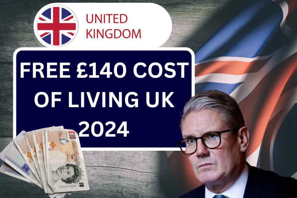 Free £140 Cost of Living UK August 2024: Know Eligibility & Payment Details