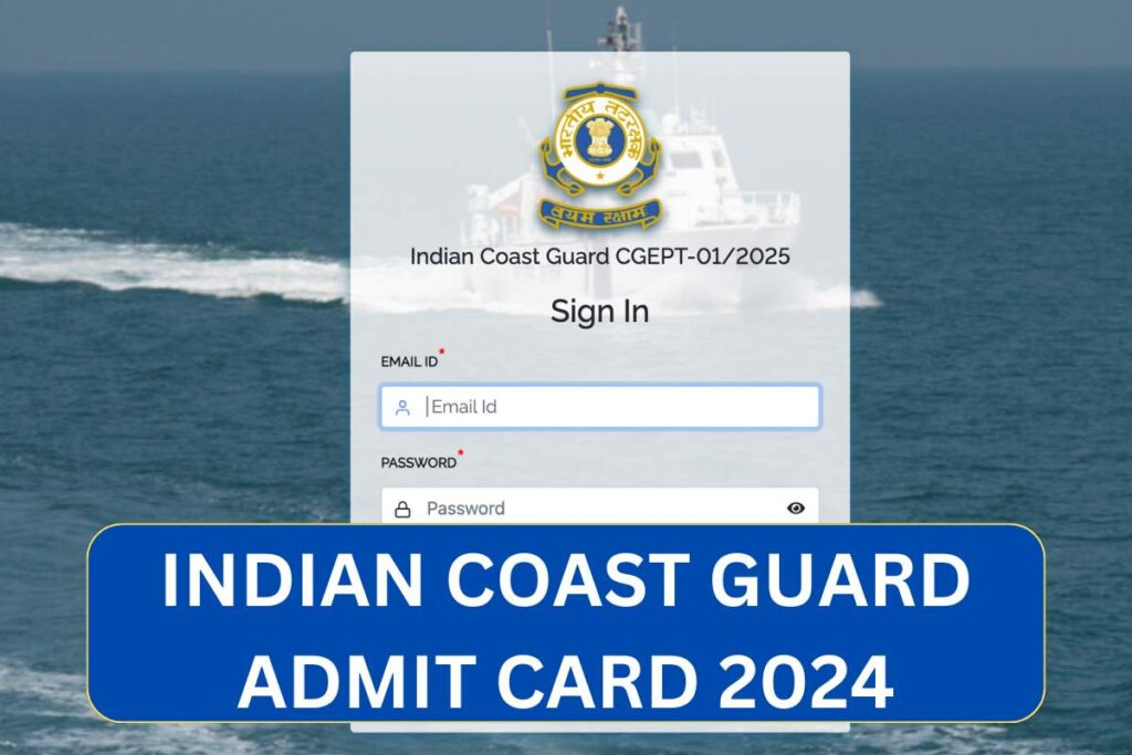 Indian Coast Guard Admit Card 2024 - Navik GD & Yantrik Exam Date