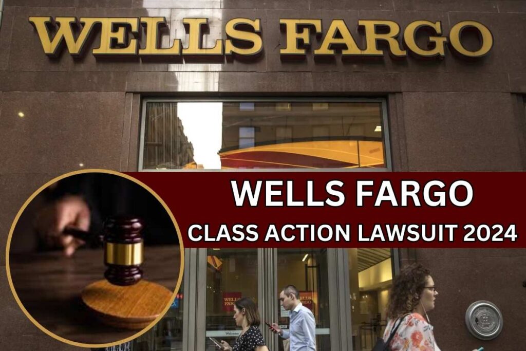 Wells Fargo Class Action Lawsuit 2024