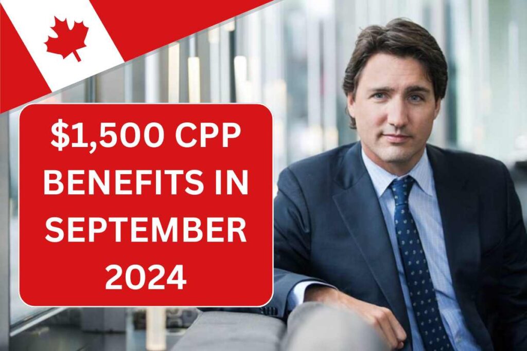 $1,500 CPP Benefits In September 2024