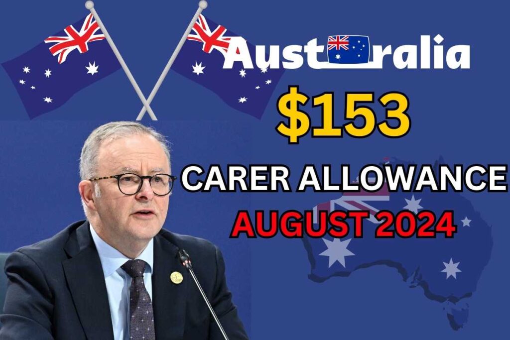 $153 Carer Allowance August 2024