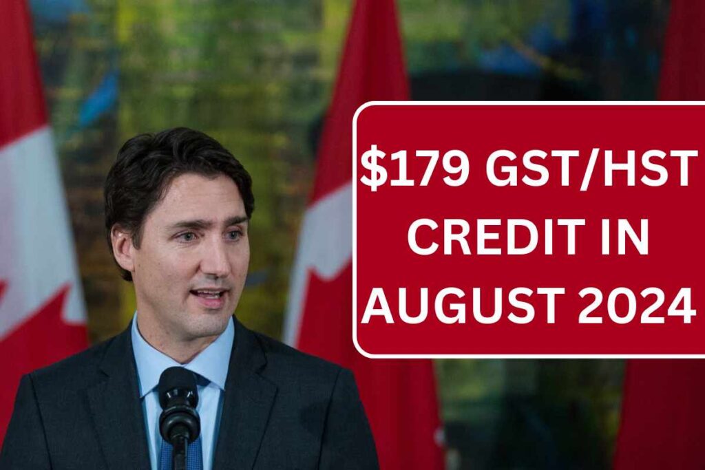 $179 GST/HST Credit In August 2024 For Eligible Recipients