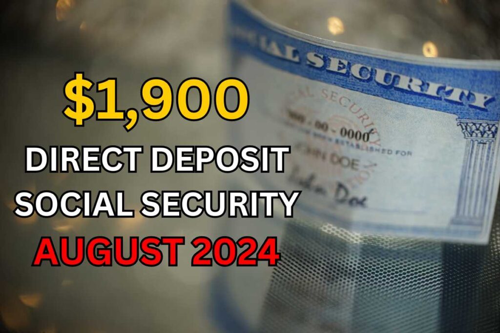 $1,900 Direct Deposit for Social Security In August 2024