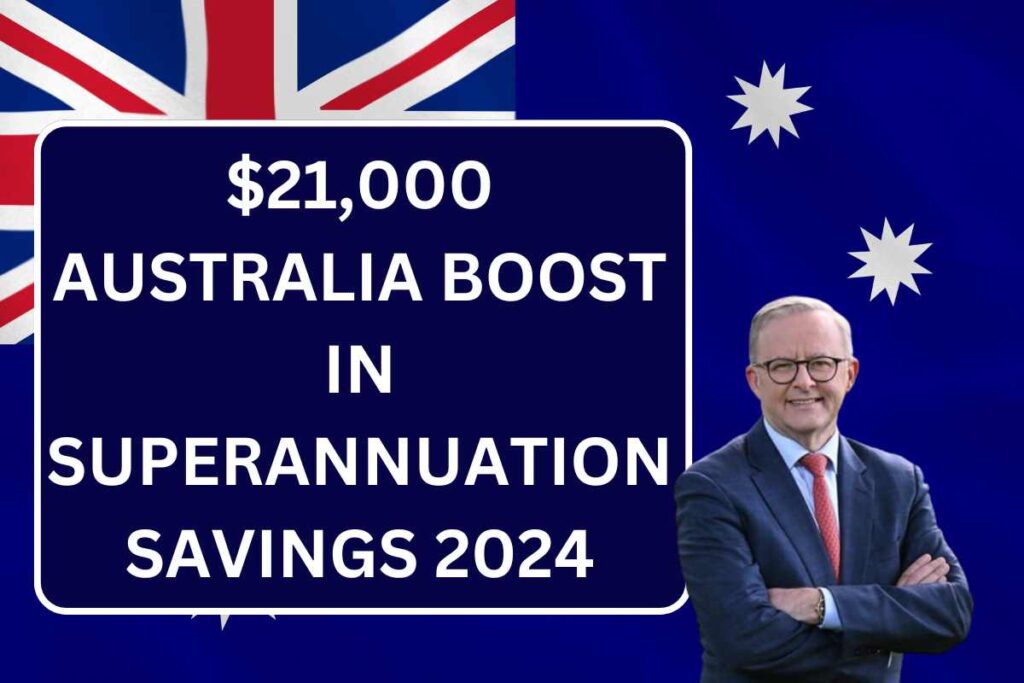 $21,000 Australia Boost in Superannuation Savings In August 2024