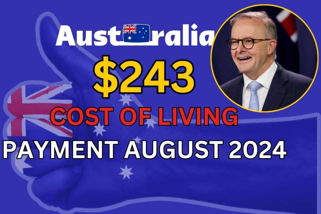 $243 Cost of Living Payment Australia August 2024