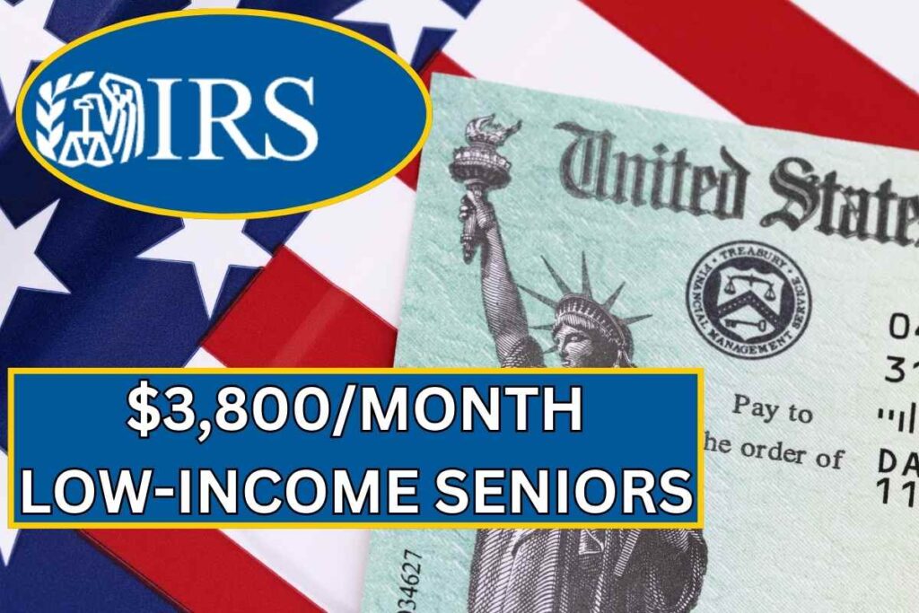 $3,800Month for Low-Income Seniors By IRS