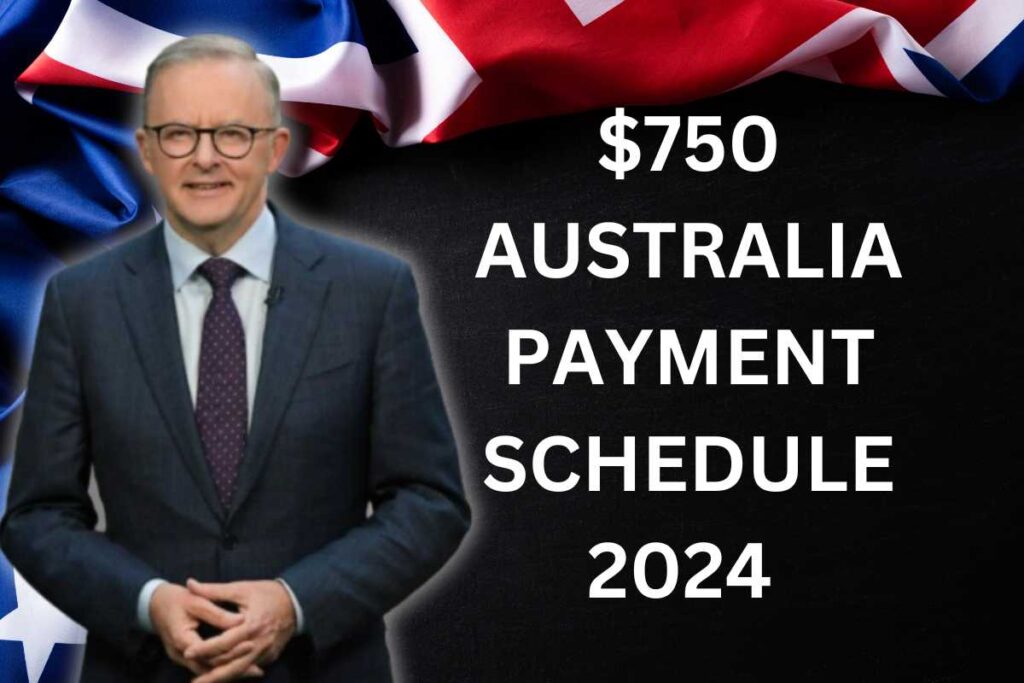 $750 Australia Payment Schedule 2024