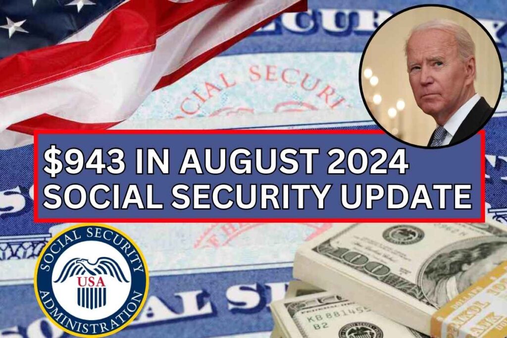 $943 August 2024 Social Security Update