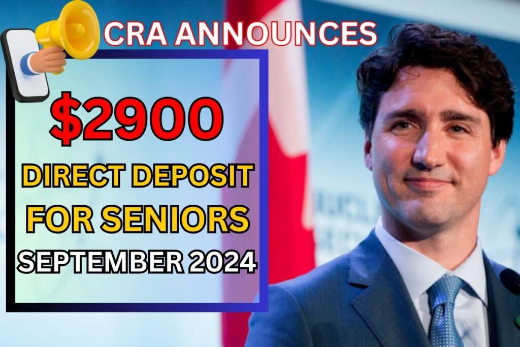 CRA Announces $2900 Direct Deposit For Seniors In September 2024