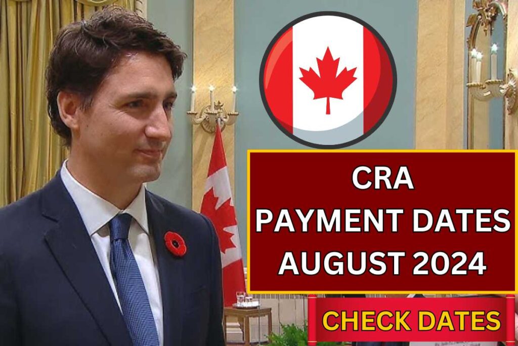 CRA Announces Payment Dates For August 2024