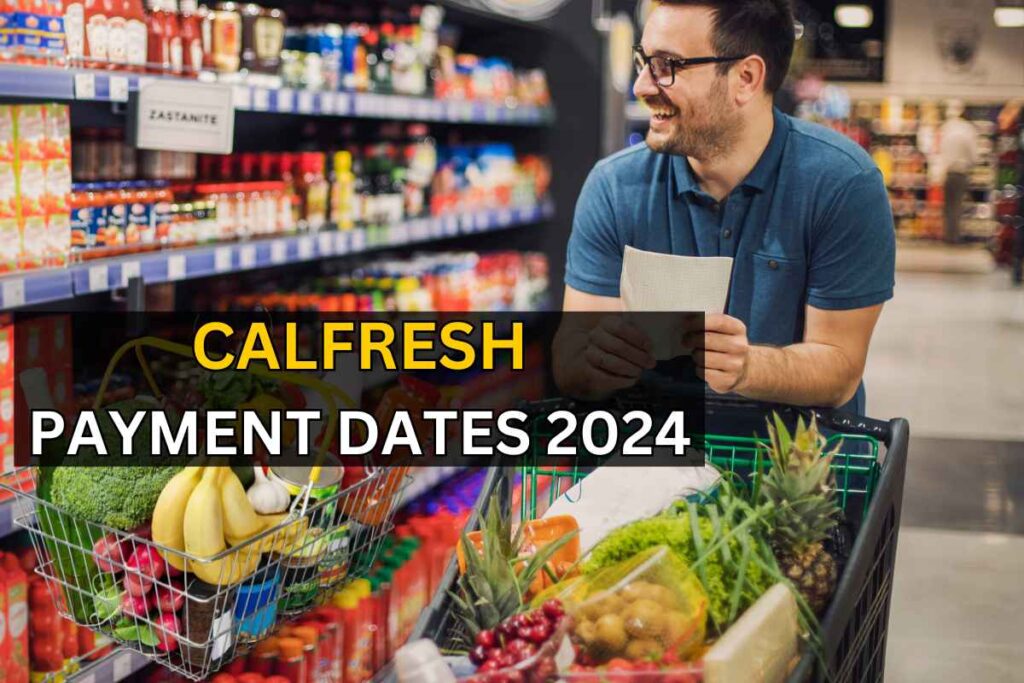 CalFresh Payment Dates 2024