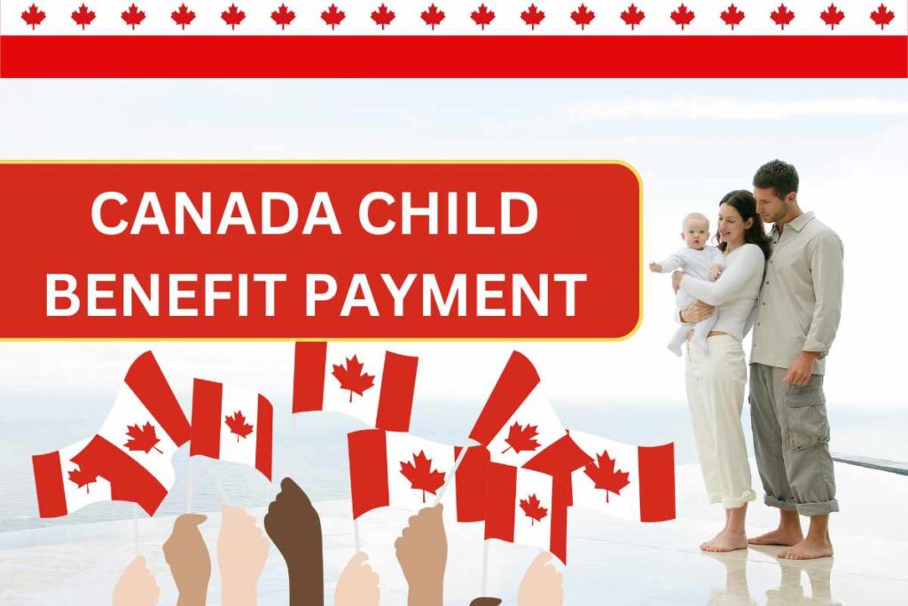 Canada Child Benefit Payment Coming In August 2024