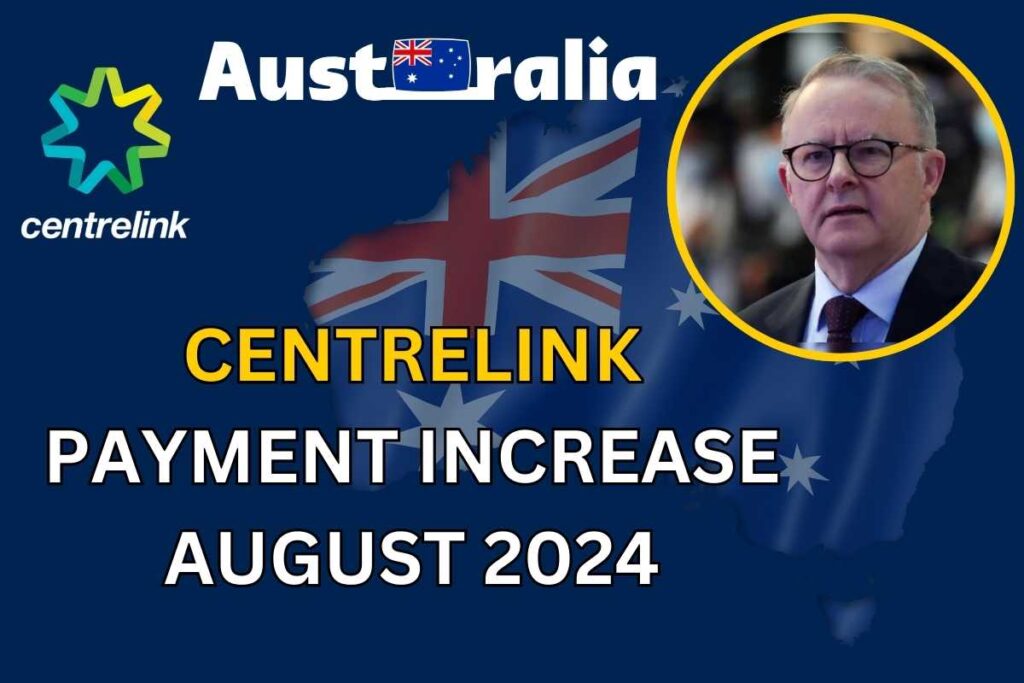 Centrelink Payment Increase August 2024