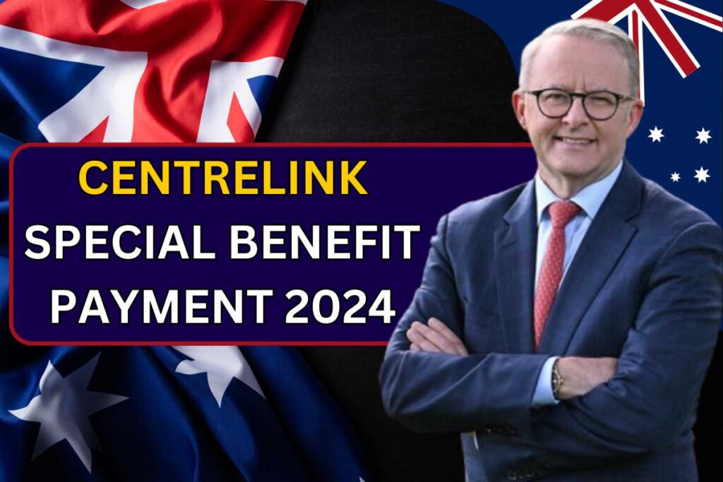 Centrelink Special Benefit Payment 2024