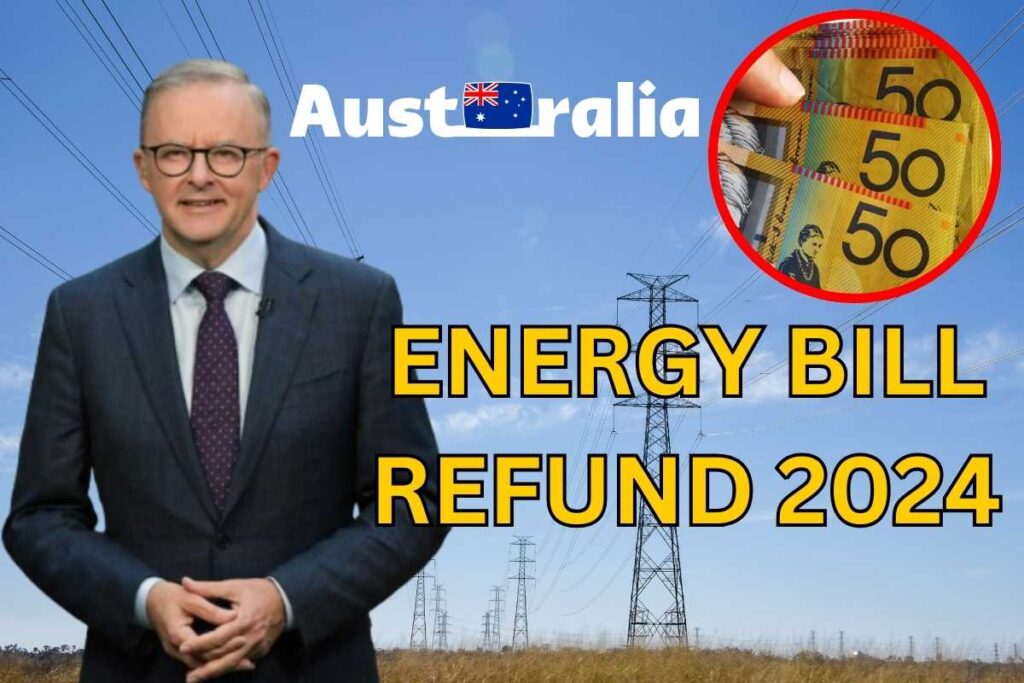 Energy Bill Refund Australia 2024