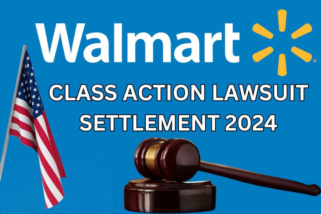 Walmart Class Action Lawsuit Settlement 2024