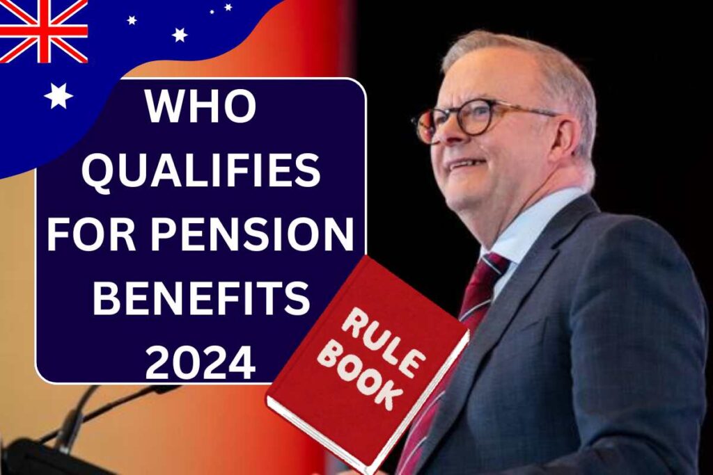 Who Qualifies For Pension Benefits 2024 in Australia?