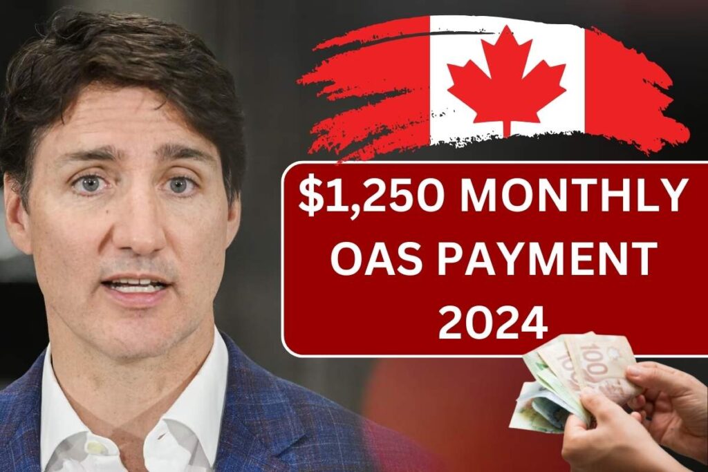 $1,250 Monthly OAS Payment 2024, Check Eligibility & Payment Dates