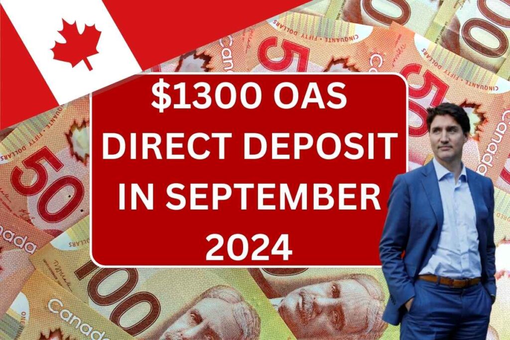 $1300 OAS Direct Deposit In September 2024, Check Eligibility & Payment Schedule