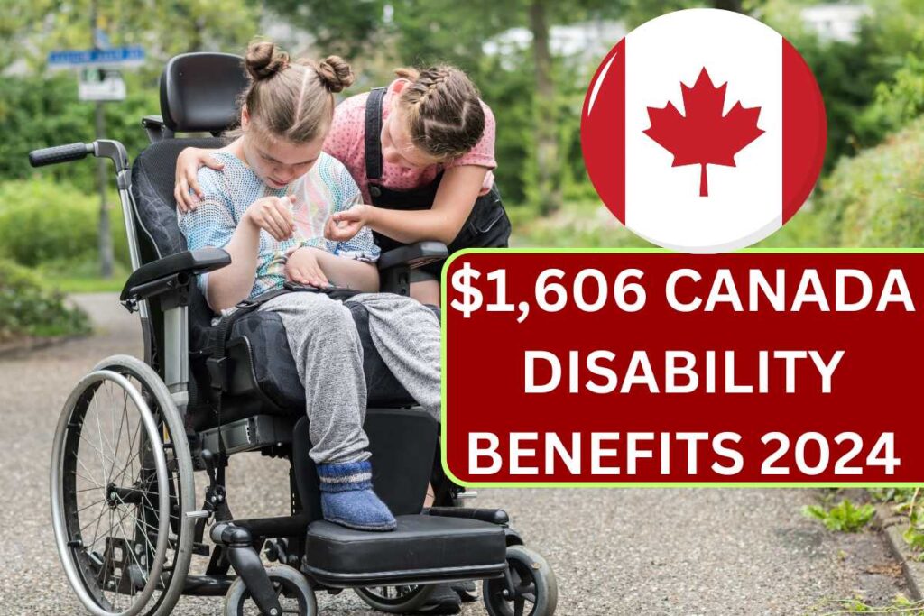 $1,606 Canada Disability Benefits 2024