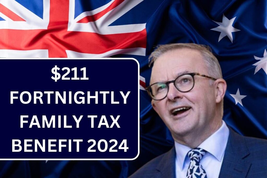 $211 Fortnightly Family Tax Benefit 2024, Check Eligibility