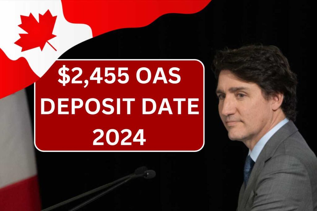 $2,455 OAS Deposit Date 2024, CRA Announces The Payment Date, Check Eligibility