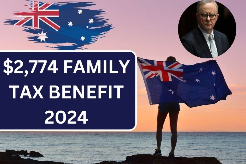 ⁠$2,774 Family Tax Benefit 2024, Check Eligibility & Payout Dates Here