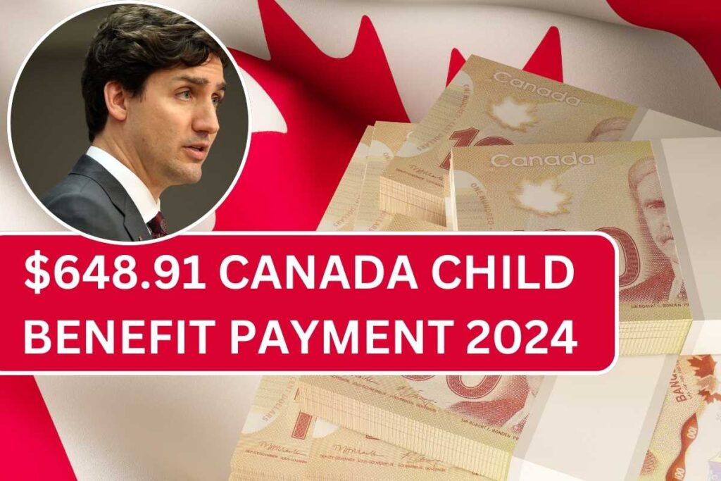 $648.91 Canada Child Benefit Payment 2024, Check Eligibility & payout Schedule