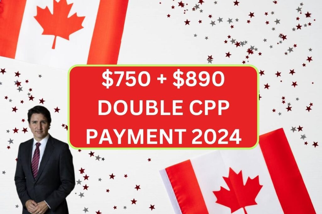 $750 + $890 Double CPP Payment 2024, Check Eligibility & Know Payout Schedule