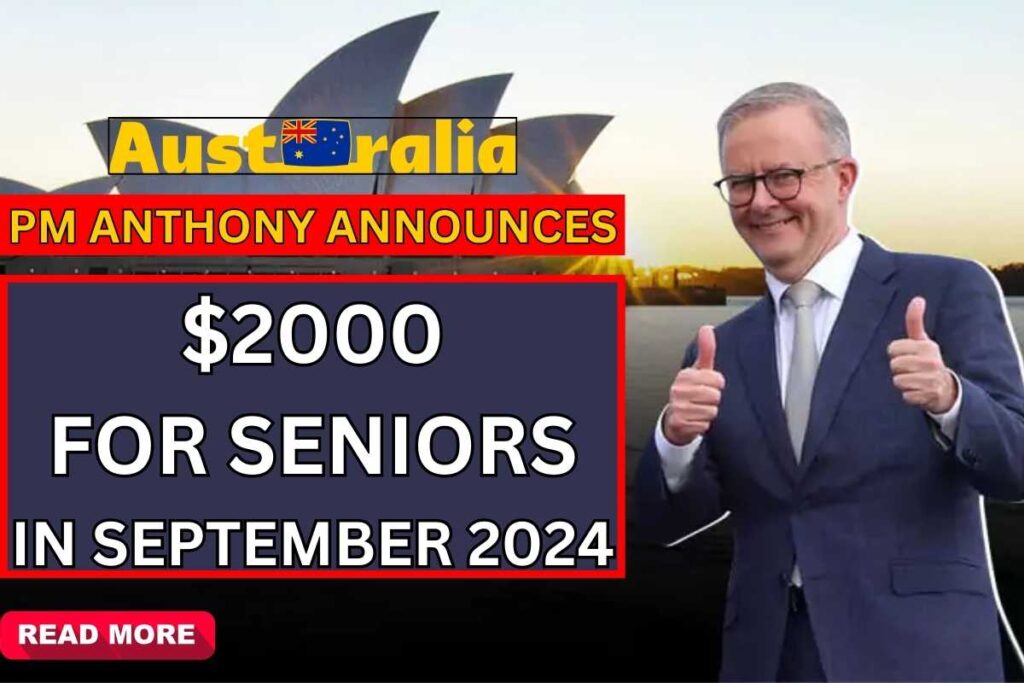 Australia PM Announces $2000 For Seniors In September 2024