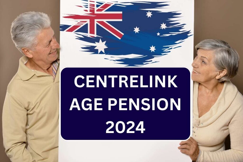 Centrelink Age Pension 2024, Check Amount & Eligibility