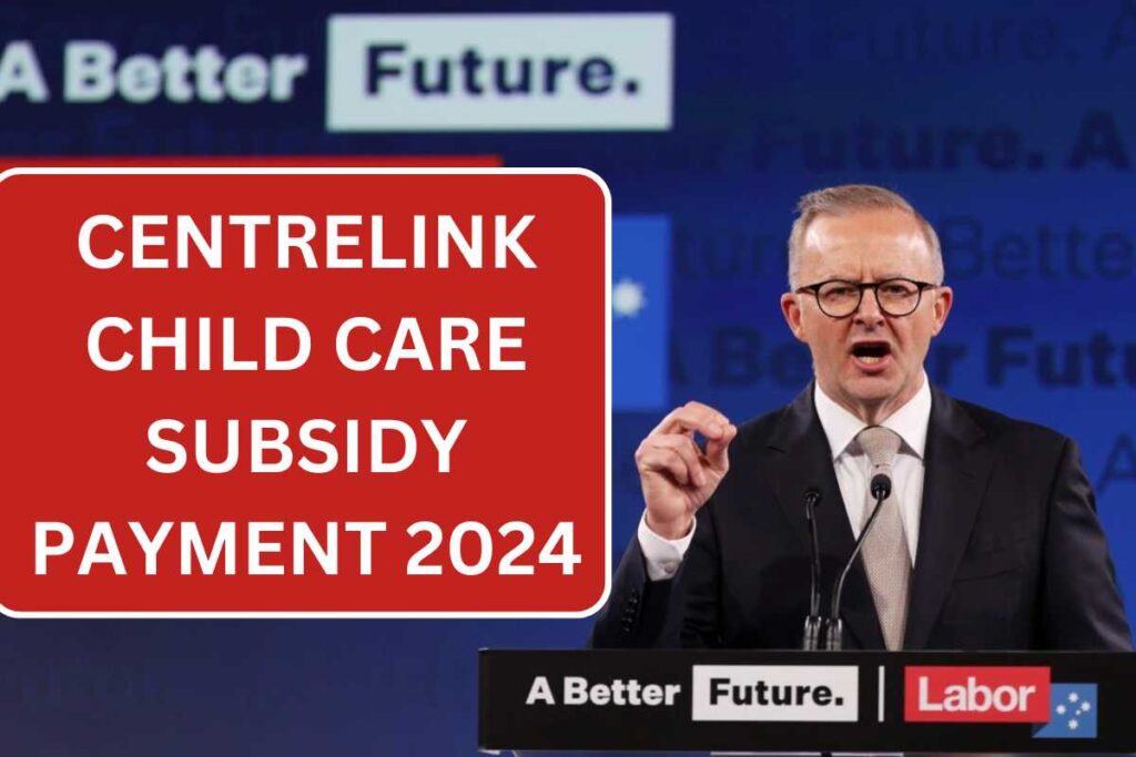 Centrelink Child Care Subsidy Payment 2024