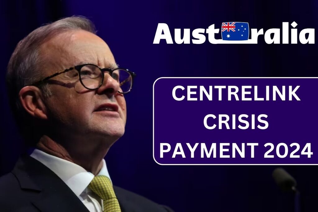 Centrelink Crisis Payment 2024, Check Amount & Eligibility