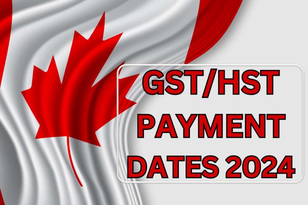 GST/HST Payment Dates 2024