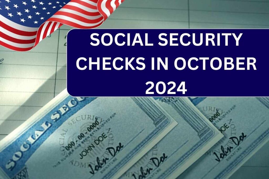 Social Security Checks In October 2024, SSI, SSDI & VA Payment Schedule, Check Amount